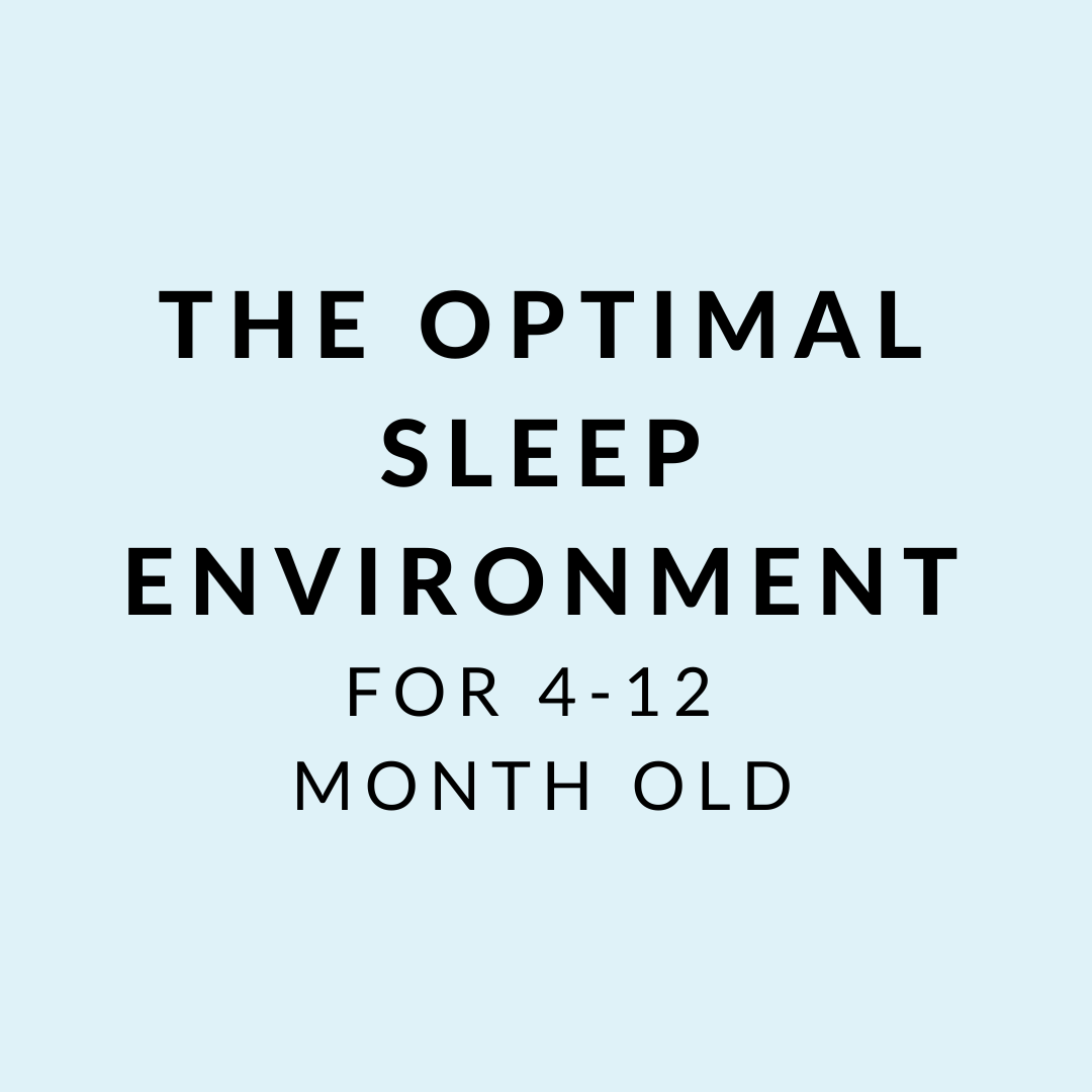 The Optimal Sleep Environment for your 4-12 Month Old
